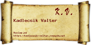 Kadlecsik Valter névjegykártya